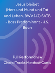 Jesus bleibet (Herz und Mund und Tat und Leben, BWV 147) SATB - Bass Predominant - J.S. Bach
