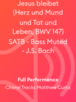 Jesus bleibet (Herz und Mund und Tat und Leben, BWV 147) SATB - Bass Muted - J.S. Bach