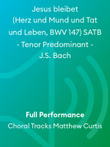 Jesus bleibet (Herz und Mund und Tat und Leben, BWV 147) SATB - Tenor Predominant - J.S. Bach