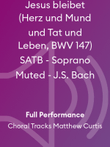 Jesus bleibet (Herz und Mund und Tat und Leben, BWV 147) SATB - Soprano Muted - J.S. Bach