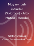 May no rash intruder (Solomon) - Alto Muted - Handel