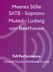 Meeres Stille SATB - Soprano Muted - Ludwig van Beethoven