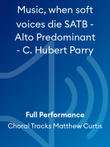 Music, when soft voices die SATB - Alto Predominant - C. Hubert Parry