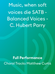 Music, when soft voices die SATB - Balanced Voices - C. Hubert Parry