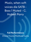 Music, when soft voices die SATB - Bass 1 Muted - C. Hubert Parry