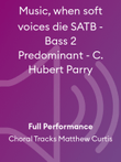 Music, when soft voices die SATB - Bass 2 Predominant - C. Hubert Parry
