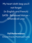My heart doth beg you'll not forget (in English and French) SATB - Balanced Voices - Orlando di Lass