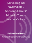 Salve Regina SATBSATB - Soprano Choir 2 Muted - Tomas Luis de Victoria