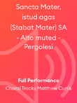 Sancta Mater, istud agas (Stabat Mater) SA - Alto muted - Pergolesi