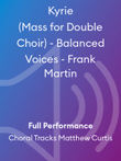 Kyrie (Mass for Double Choir) - Balanced Voices - Frank Martin
