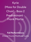 Kyrie (Mass for Double Choir) - Bass 2 Predominant - Frank Martin