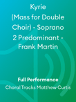Kyrie (Mass for Double Choir) - Soprano 2 Predominant - Frank Martin