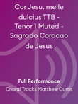 Cor Jesu, melle dulcius TTB - Tenor 1 Muted - Sagrado Coracao de Jesus