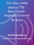 Cor Jesu, melle dulcius TTB - Bass Muted - Sagrado Coracao de Jesus