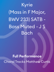Kyrie (Mass in F Major, BWV 233) SATB - Bass Muted - J S Bach