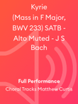Kyrie (Mass in F Major, BWV 233) SATB - Alto Muted - J S Bach