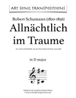 SCHUMANN: Allnächtlich im Traume seh' ich dich, Op. 48 no. 14 (transposed to D major)