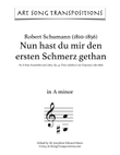 SCHUMANN: Nun hast du mir der ersten Schmerz gethan, Op. 42 no. 8 (transposed to A minor)