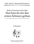 SCHUMANN: Nun hast du mir der ersten Schmerz gethan, Op. 42 no. 8 (transposed to B minor)