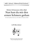 SCHUMANN: Nun hast du mir der ersten Schmerz gethan, Op. 42 no. 8 (transposed to B-flat minor)
