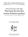SCHUMANN: Nun hast du mir der ersten Schmerz gethan, Op. 42 no. 8 (transposed to C-sharp minor)