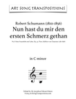 SCHUMANN: Nun hast du mir der ersten Schmerz gethan, Op. 42 no. 8 (transposed to C minor)