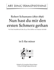 SCHUMANN: Nun hast du mir der ersten Schmerz gethan, Op. 42 no. 8 (transposed to E-flat minor)