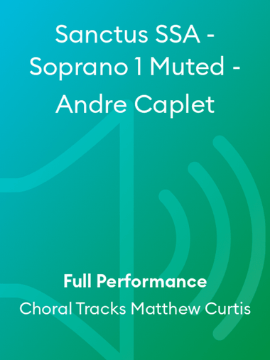 Sanctus SSA - Soprano 1 Muted - Andre Caplet