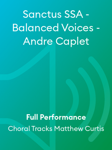 Sanctus SSA - Balanced Voices - Andre Caplet