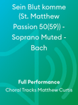 Sein Blut komme (St. Matthew Passion 50(59)) - Soprano Muted - Bach