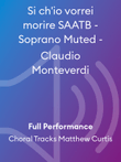 Si ch'io vorrei morire SAATB - Soprano Muted - Claudio Monteverdi