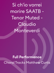 Si ch'io vorrei morire SAATB - Tenor Muted - Claudio Monteverdi