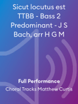 Sicut locutus est TTBB - Bass 2 Predominant - J S Bach, arr H G M