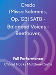 Credo (Missa Solemnis, Op. 123) SATB - Balanced Voices - Beethoven