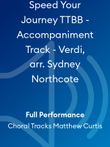 Speed Your Journey TTBB - Accompaniment Track - Verdi, arr. Sydney Northcote
