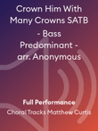 Crown Him With Many Crowns SATB - Bass Predominant - arr. Anonymous