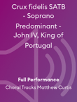 Crux fidelis SATB - Soprano Predominant - John IV, King of Portugal