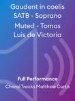 Gaudent in coelis SATB - Soprano Muted - Tomas Luis de Victoria