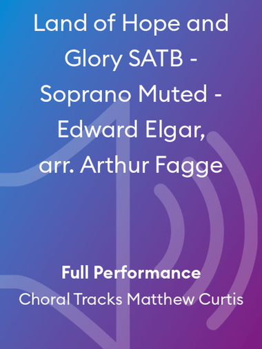 Land of Hope and Glory SATB - Soprano Muted - Edward Elgar, arr. Arthur Fagge