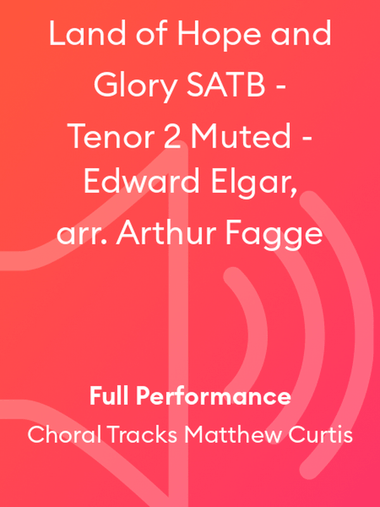 Land of Hope and Glory SATB - Tenor 2 Muted - Edward Elgar, arr. Arthur Fagge