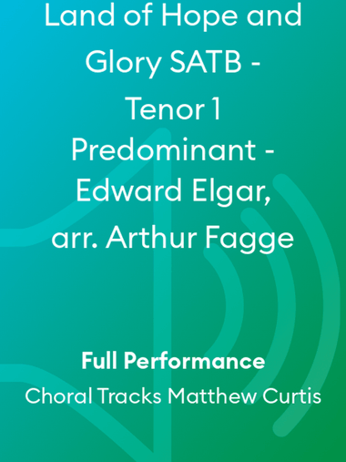 Land of Hope and Glory SATB - Tenor 1 Predominant - Edward Elgar, arr. Arthur Fagge