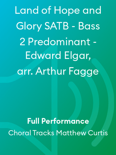 Land of Hope and Glory SATB - Bass 2 Predominant - Edward Elgar, arr. Arthur Fagge