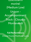 Lasciatemi morire! (Medium Low) Unison - Accompaniment Track - Claudio Monteverdi