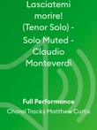 Lasciatemi morire! (Tenor Solo) - Solo Muted - Claudio Monteverdi