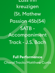 Lass ihn kreuzigen (St. Mathew Passion 45b(54) SATB - Accompaniment Track - J.S. Bach