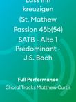 Lass ihn kreuzigen (St. Mathew Passion 45b(54) SATB - Alto 1 Predominant - J.S. Bach