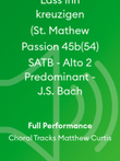 Lass ihn kreuzigen (St. Mathew Passion 45b(54) SATB - Alto 2 Predominant - J.S. Bach