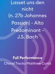 Lasset uns den nicht (n. 27b Johannes Passion) - Alto Predominant - J.S. Bach