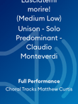 Lasciatemi morire! (Medium Low) Unison - Solo Predominant - Claudio Monteverdi