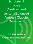 Lasciatemi morire! (Medium Low) Unison - Balanced Voices - Claudio Monteverdi